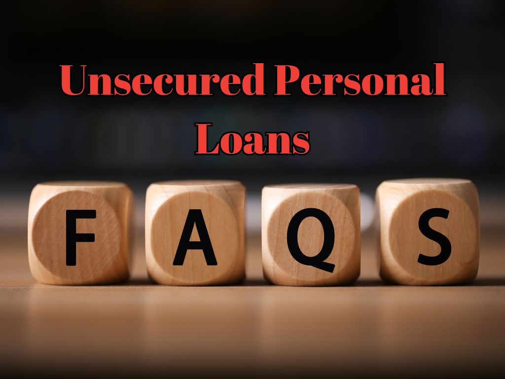 Wooden blocks spelling "FAQs" with "Unsecured Personal Loans" written above, representing frequently asked questions about unsecured loans.